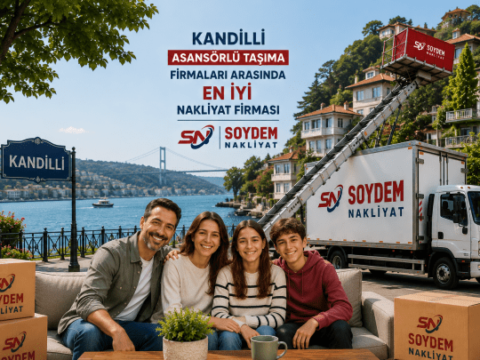 Soydem Nakliyat ile Kandilli Nakliyat ve Evden Eve Taşımacılık Hizmetleri