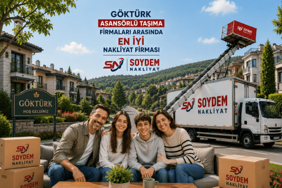 Göktürk Nakliyat Hizmetleri | Soydem Nakliyat Güvencesiyle Taşımacılık