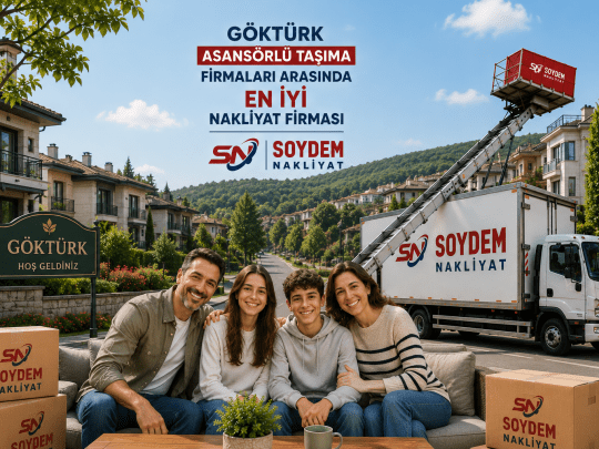 Göktürk Nakliyat Hizmetleri | Soydem Nakliyat Güvencesiyle Taşımacılık