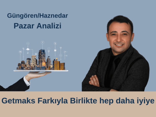 Güngören Haznedar Pazar Analizi Makalemizi Okuyun