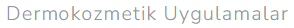 Dermakozmetik Uygulamalar Spot