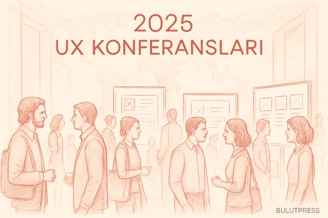 2025 Yılında Kaçırılmaması Gereken En İyi UX Konferansları
