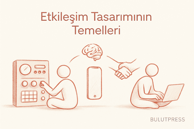 Etkileşim Tasarımında 3 Temel Bileşen ve Başarının Sırları
