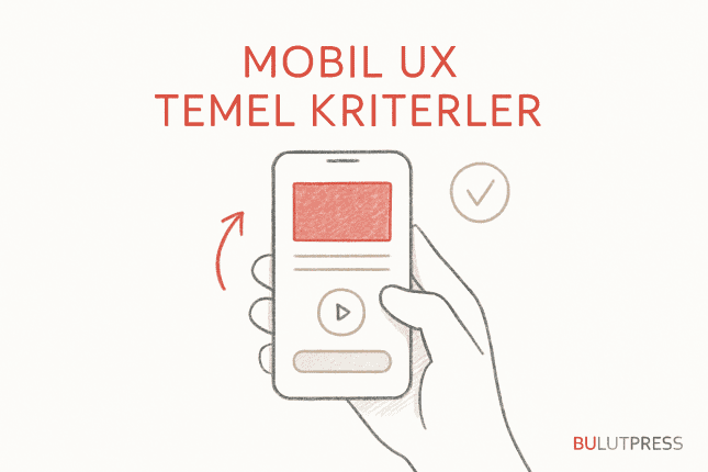 Mobil UX'te Dikkat Edilmesi Gereken 5 Temel Kriter