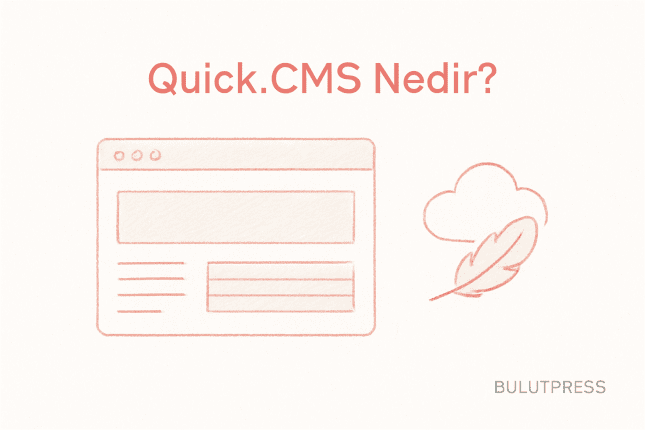Quick.CMS Nedir? Avantajları ve Eksileri