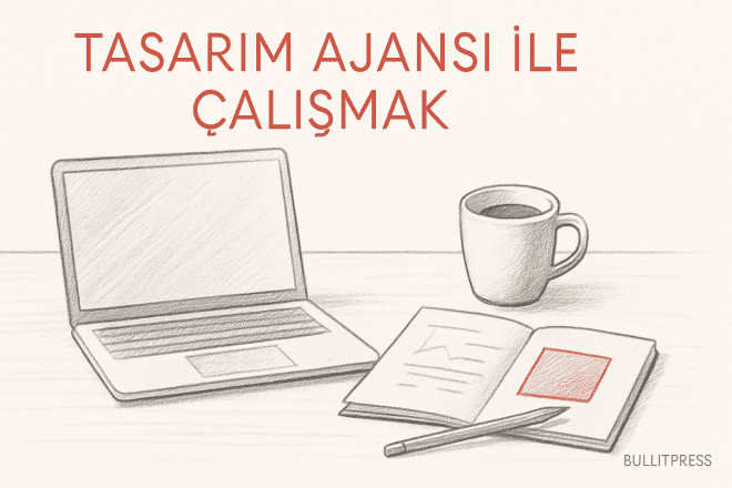 Tasarım Ajansından En İyi Verimi Almanın 7 Yolu