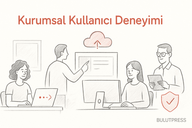 Kurumsal IT Ortamlarında Kullanıcı Deneyimi Nasıl Geliştirilir?