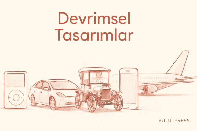 Sektöre Yön Veren 5 Devrimsel Tasarım Örneği