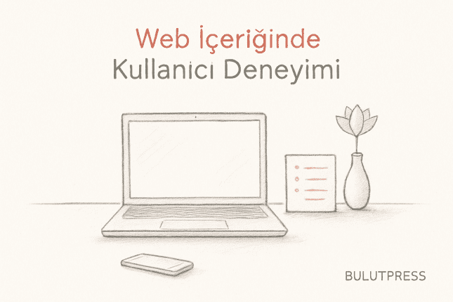 Web'de Yazılı İçeriğin Kullanıcı Deneyimi Nasıl İyileştirilir?