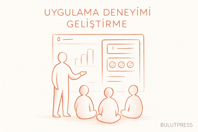 Uygulama Deneyimini Geliştirecek Basit UX Adımları ve İpuçları