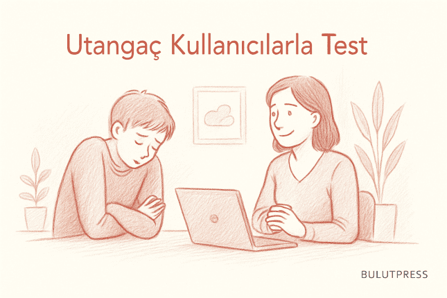 Kullanıcı Testlerinde Utangaç Katılımcılarla Etkili Yaklaşımlar ve Derinlemesine UX Veri Toplama