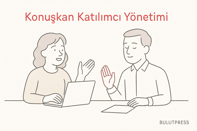 Kullanıcı Testlerinde Konuşkan Katılımcıları Yönetmek