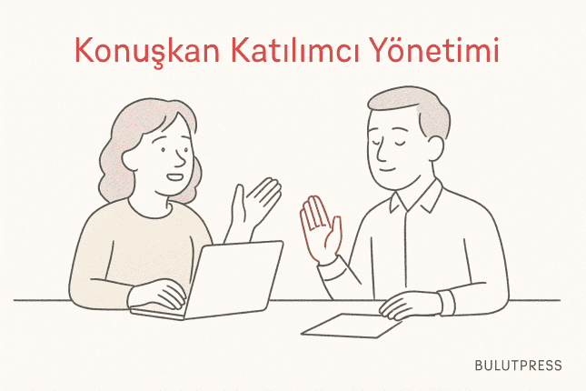 Kullanıcı Testlerinde Konuşkan Katılımcıları Yönetmek