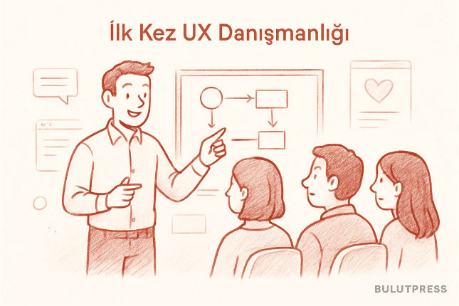 İlk Kez UX Danışmanı Olacaklara Başarı Stratejileri
