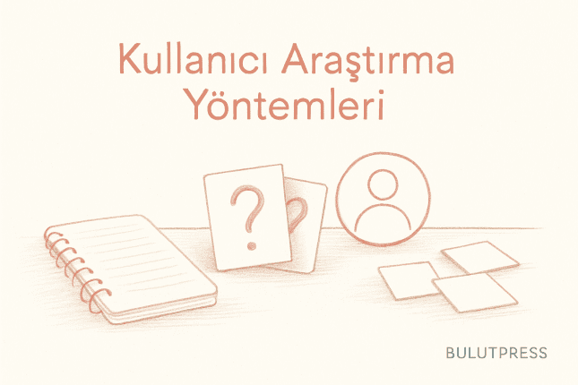 Kullanıcı Araştırmasında Yöntem Seçimi