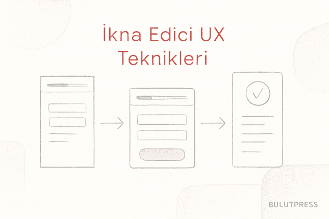 İkna Edici UX Teknikleri ve Birbirini İptal Ettikleri Yerler