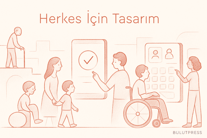 Evrensel Tasarım Prensipleri: Çerçeveden Ölçülebilir Erişilebilirliğe