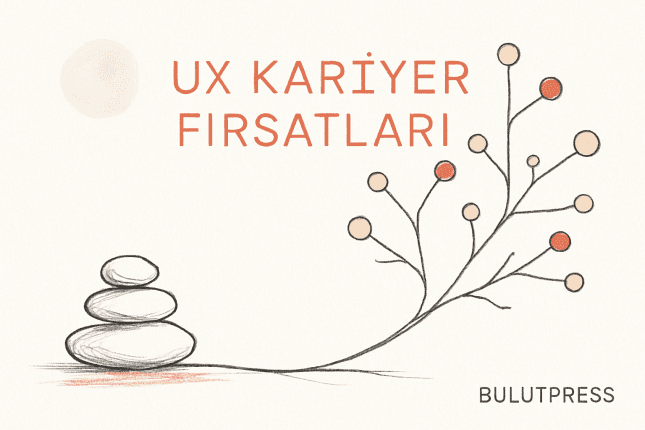 UX Kariyerinde İlan Dışı Üç Fırsat Kapısı