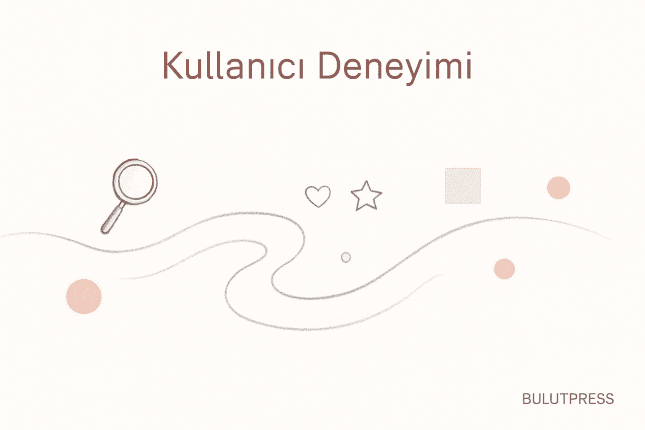 Kullanıcı Yolculuğu: Keyif ile Hız Arasındaki Takas