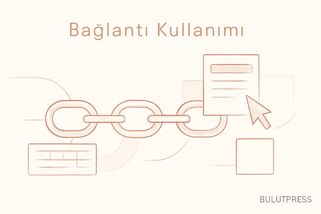 Bağlantı UX'i: Metin, Görünüm ve Hedef Kararları