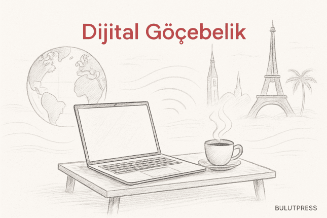 Dijital Göçebelik: Saat Farkı, Vize ve Altyapı Hesabı