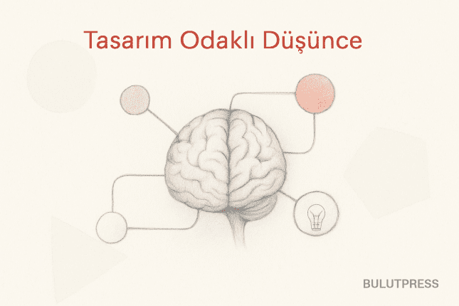 Design Thinking: Beş Aşama ve Sürecin Nerede Tıkandığı