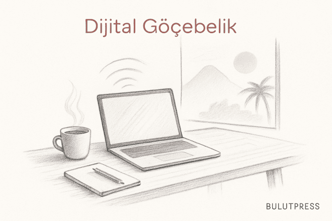 Dijital göçebe çalışma modeli: geçiş sırası, internet ve vergi ikametgahı