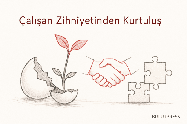 Freelancer Olarak Çalışan Zihniyetini Bırakmak