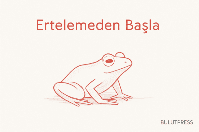 En Zor İşle Başlamak: Eat That Frog Yönteminin Sınırları