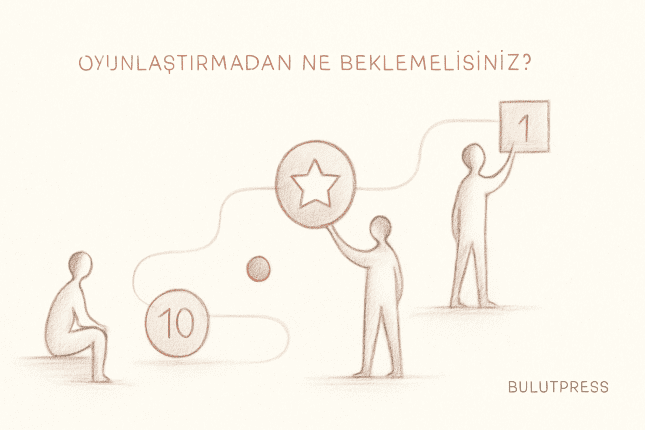 Oyunlaştırma Projelerinde Beklentiyi Baştan Doğru Kurmak