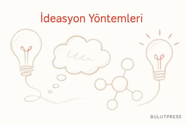 İdeasyon Teknikleri: Hangi Yöntem Nerede İşe Yarar