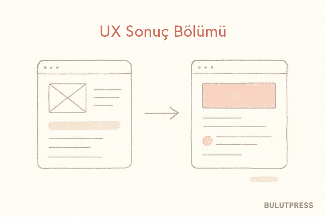 UX Case Study Sonuç Bölümü: Ne Yazılır, Ne Yazılmaz