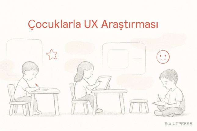 Çocuklarla UX Araştırması: Söylediklerine Değil Yaptıklarına Bakın