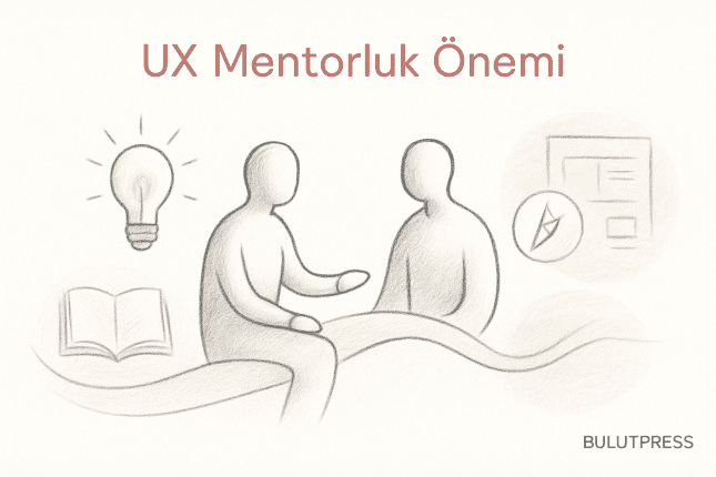 UX Mentorluğu: Ne Zaman İşe Yarar, Kimden Alınır