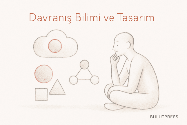Davranış Bilimi Ürün Tasarımında Nerede İşe Yarar, Nerede Yaramaz