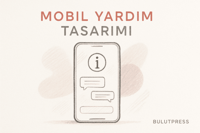 Mobil Uygulamada Yardım: İpucu, Tur ve Bağlama Duyarlı Destek