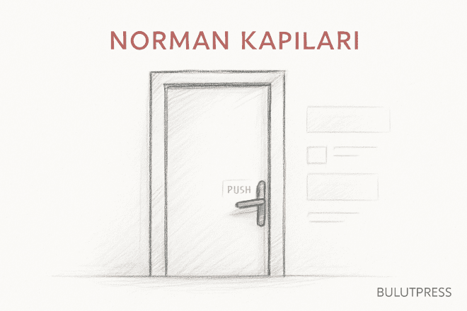 Affordance ve Signifier Farkı: Norman Kapısı Arayüzde Nerede Çıkar?