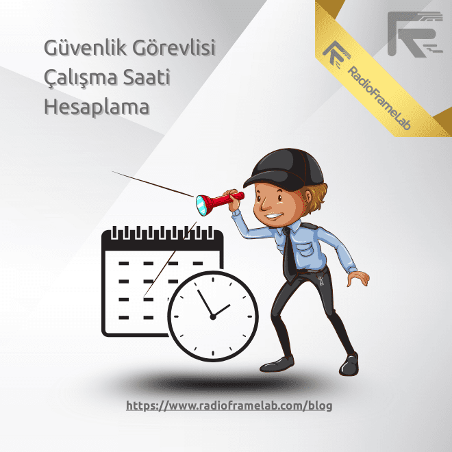 Güvenlik Nöbet ve Devriye Süresi Hesaplama Rehberi