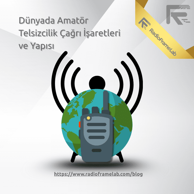 Amatör Telsiz Çağrı İşaretleri Nasıl Yapılandırılır?