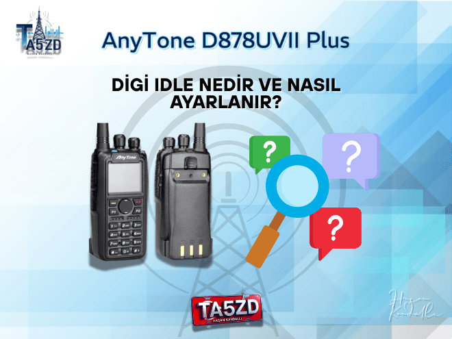 AnyTone D878UVII Plus Digi Idle Ayarı | Dijital Bekleme Tonu Rehberi