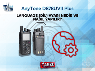 AnyTone D878UVII Plus’ta Language (Dil) Ayarı Nedir ve Nasıl Yapılır?