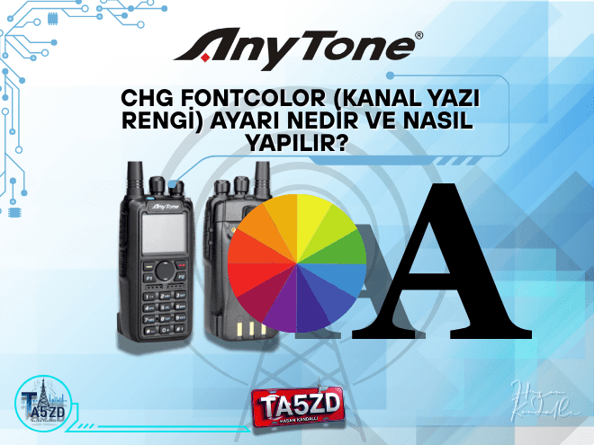 AnyTone D878UVII Plus CHG FontColor Ayarı | Kanal Yazı Rengini Kişiselleştirme Rehberi