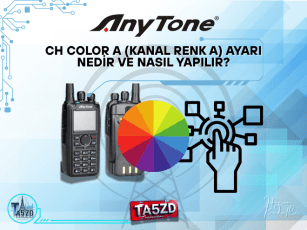 AnyTone D878UVII Plus’ta CH Color A (Kanal Renk A) Ayarı Nedir ve Nasıl Yapılır?