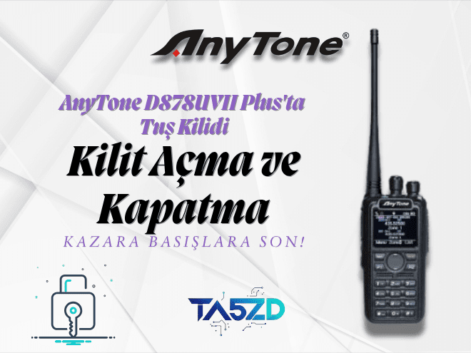 AnyTone D878UVII Plus Tuş Kilidi: Kilit Açma ve Kapatma