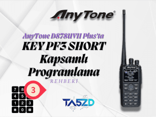AnyTone D878UVII Plus: PF3 SHORT ve Programlanabilir Tuşlar Rehberi
