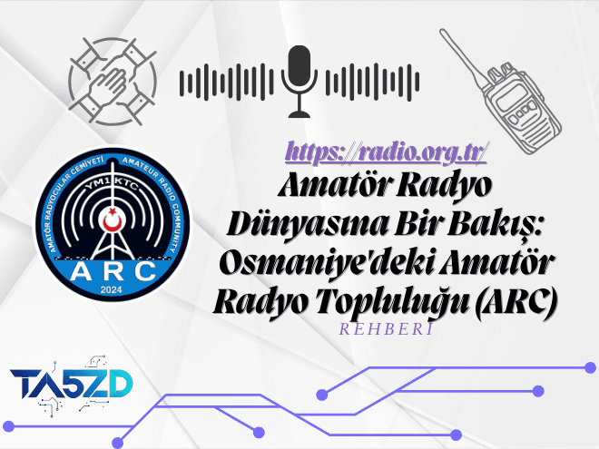 Osmaniye Amatör Radyo Topluluğu (ARC) | Hobi ve Afet İletişimi