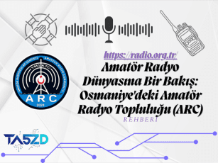 Osmaniye Amatör Radyo Topluluğu (ARC) | Hobi ve Afet İletişimi