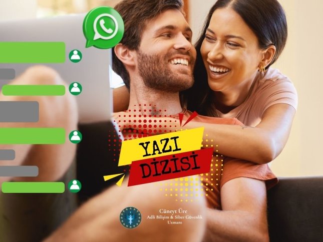 WhatsApp Yazışmaları, Dijital Deliller ve Adli Bilişim İncelemesi Yazı Dizisi-1