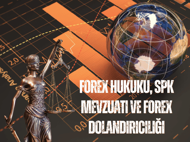 Forex Hukuku, SPK Mevzuatı ve Forex Dolandırıcılığı