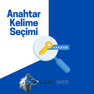 Etkili Anahtar Kelime Seçimi: SEO Başarısı İçin Kapsamlı Rehber
